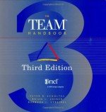 The Team Handbook Third Edition - Peter R. Scholtes, Brian L. Joiner, Barbara J Streibel