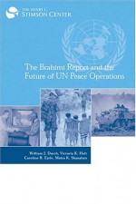 The Brahimi Report And The Future Of Un Peace Operations - William J. Durch