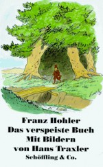 verspeiste Buch: eine Fortsetzungsgeschichte - Franz Hohler, Hans. Traxler