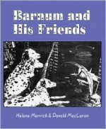 Barnum and His Friends - Helene Merrick, Donald Maclaren