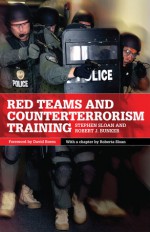 Red Teams and Counterterrorism Training - Stephen Sloan, Robert J. Bunker, Roberta Sloan, David L. Boren