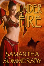 Under Fire - Samantha Sommersby