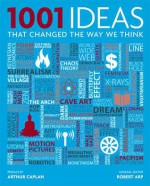 1001 Ideas That Changed the Way We Think - Robert Arp