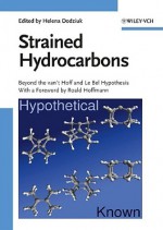 Strained Hydrocarbons: Beyond the van't Hoff and Le Bel Hypothesis - Helena Dodziuk, Roald Hoffmann