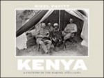 Kenya Kenya: A Country in the Making, 1880-1940 a Country in the Making, 1880-1940 - Nigel Pavitt