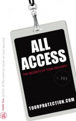 All Access: The Secrets of Tour Security - Todd Fox, Todd Fox, Z. Filip, Jennifer Korte, Joy Leick