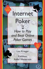 Internet Poker: How To Play And Beat Online Poker Games - Lou Krieger