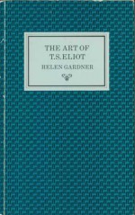 The Art of T.S. Eliot - Helen Louise Gardner