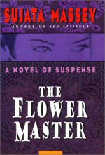 The Flower Master - Sujata Massey