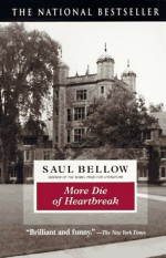 More Die of Heartbreak - Saul Bellow