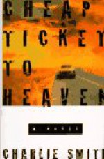 Cheap Ticket to Heaven - Charlie Smith