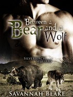 Between a Bear and a Wolf: (Silverbirch Shifters) Paranormal Shape Shifter Romance - Savannah Blake