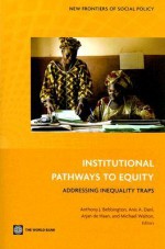 Institutional Pathways to Equity: Addressing Inequality Traps - Anthony J. Bebbington