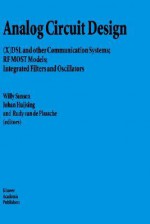 Analog Circuit Design: (X)DSL and Other Communication Systems; RF Most Models; Integrated Filters and Oscillators - Willy M.C. Sansen, Johan H. Huijsing, Rudy J. van de Plassche