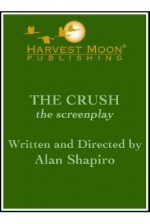 Crush, The (The Script Publishing Project) - Alan Shapiro