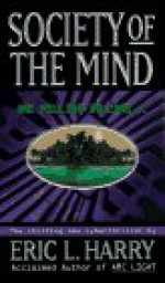 Society of the Mind - Eric L. Harry