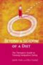 Beyond a Shadow of a Diet: The Therapist's Guide to Treating Compulsive Eating Disorders - Judith Matz