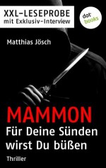 Mammon - Für deine Sünden sollst du büßen - XXL-Leseprobe: Thriller (German Edition) - Matthias Jösch