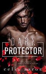 Dark Protector - Celia Aaron