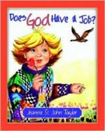 Does God Have a Job? - Jeannie St. John Taylor