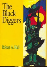 The Black Diggers - Robert A. Hall