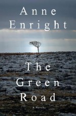 The Green Road - Anne Enright