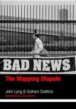 Bad News: The Wapping Dispute - John Lang