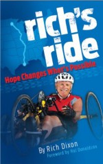 Rich's Ride: Hope Changes What's Possible - Rich Dixon, Hal Donaldson