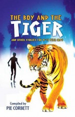 The Boy And The Tiger And Other Stories For 9 To 11 Year Olds (Storyteller) - Ray Burrows, Corrine Burrows