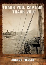 Thank You, Captain, Thank You! - Arkady Fiedler