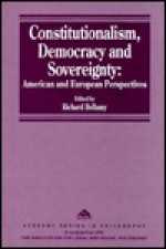 Constitutionalism, Democracy and Sovereignty: American and European Perspectives - Richard Bellamy