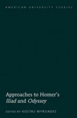 Approaches to Homer's Iliad and Odyssey - Kostas Myrsiades