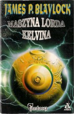 Maszyna Lorda Kelvina - James P. Blaylock