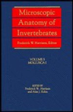 Microscopic Anatomy of Invertebrates, Mollusca One - Frederick W. Harrison, Alan J. Kohn