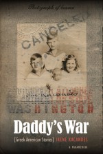 Daddy's War: Greek American Stories - Irene Kacandes