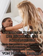 Tatenloses Zusehen 2: Die Rückkehr des Schwängerers (Eine Geschichte von Hautfarbe, Schwängerung, Untreue, Demütigung and Laktation) (German Edition) - Natalia Darque, Bianca Knight