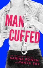 Man Cuffed - Sarina Bowen, Tanya Eby