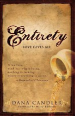 Entirety: Love Gives All - Dana Candler