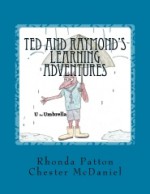 Ted and Raymond's Learning Adventures - Rhonda Patton/Chester McDaniel, Chester McDaniel