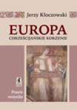 Europa - chrześcijańskie korzenie - Jerzy Kłoczowski