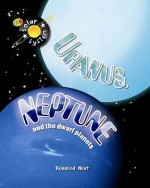 Uranus, Neptune And The Dwarf Planets (Solar System) - Rosalind Mist, Wendy Horobin