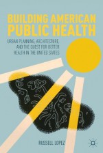 Building American Public Health - Russ Lopez