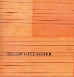 Ellen Gallagher - Thyrza Nichols Goodeve, Ellen Gallagher