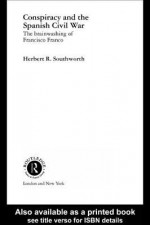 Conspiracy and the Spanish Civil War - Herbert R. Southworth