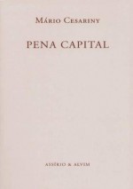 Pena Capital - Mário Cesariny