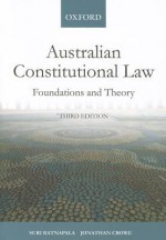 Australian Constitutional Law: Foundations and Theory 3e - Suri Ratnapala, Jonathan Crowe