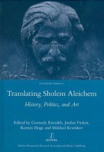 Translating Sholem Aleichem: History, Politics, and Art - Gennady Estraikh, Jordan Finkin, Kerstin Hoge, Mikhail Krutikov