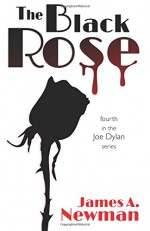 The Black Rose (Joe Dylan) (Volume 4) - James A. Newman