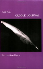 Creole Journal: The Louisiana Poems - Sybil Kein