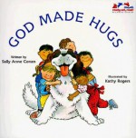 God Made Hugs - Sally Anne Conan